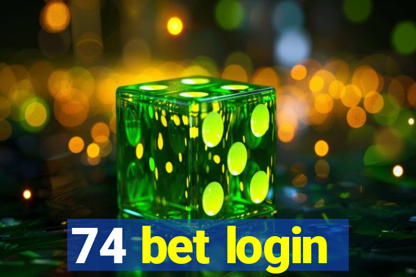 74 bet login